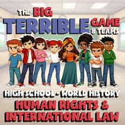 Human Rights & International Law BIG TERRIBLE GAME - World History Review