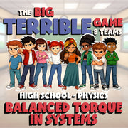 Balanced Torque in Systems BIG TERRIBLE GAME - No Prep Physics Science Review