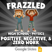 Positive, Negative, & Zero Work FRAZZLED Science Game - No Prep Physics Review