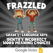 Identify Incorrect Word Meaning Choices FRAZZLED ELA Game - No Prep Grade 5