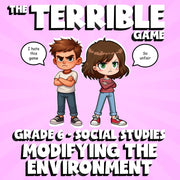 Modifying the Environment THE TERRIBLE GAME - No Prep Grade 6 Socials Review