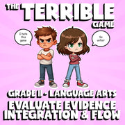 Evaluate Evidence Integration & Flow THE TERRIBLE GAME - Grade 11 ELA Review