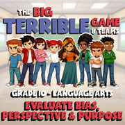 Evaluate Bias, Perspective & Purpose BIG TERRIBLE GAME - Grade 10 ELA Review