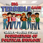 Foundations of Political Ideology BIG TERRIBLE GAME - Grade 8 Socials Review