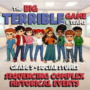 Sequencing Complex Historical Events BIG TERRIBLE GAME - Grade 5 Socials Review