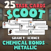 Chemical Bonds – Metallic SCOOT TASK CARDS Science Game - No Prep Grade 9 Review