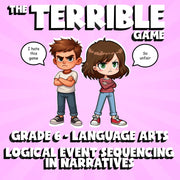 Logical Event Sequencing in Narratives THE TERRIBLE GAME - Grade 6 ELA Review