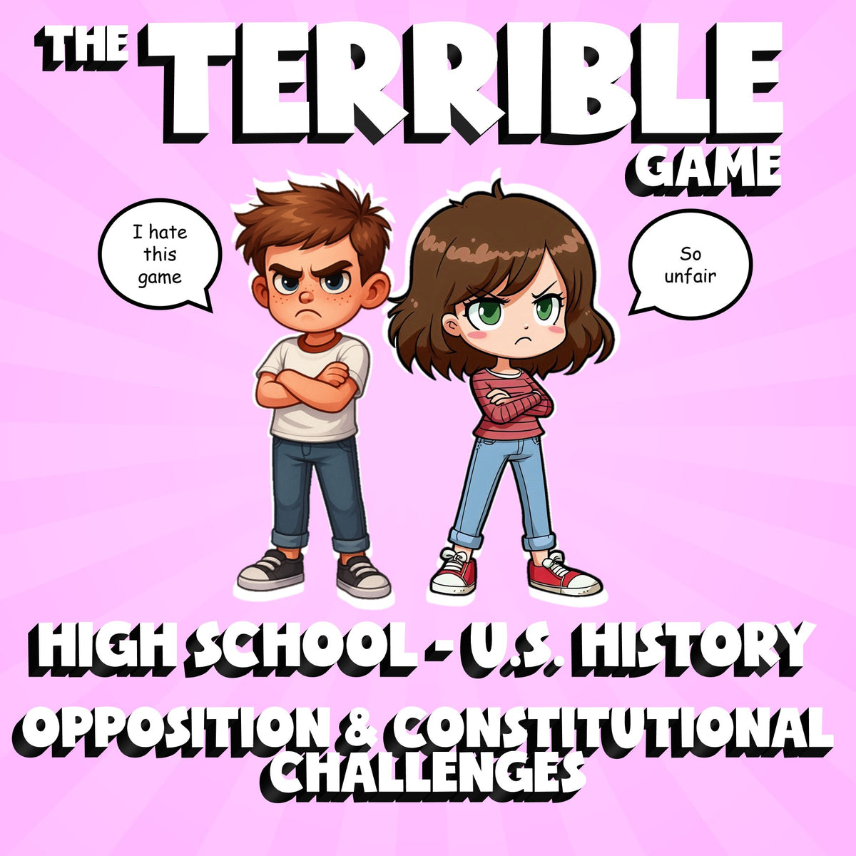 Opposition & Constitutional Challenges THE TERRIBLE GAME - U.S. History Review