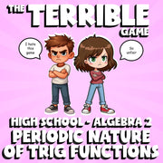 Periodic Nature of Trig Functions THE TERRIBLE GAME - No Prep Algebra 2 Review