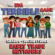 Early Trade Networks BIG TERRIBLE GAME - No Prep Grade 6 Socials Review Activity