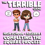 Completing the Square Process THE TERRIBLE GAME - No Prep Algebra 1 Math Review