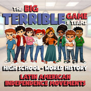 Latin American Independence Movements BIG TERRIBLE GAME - World History Review