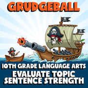 Evaluate Topic Sentence Strength GRUDGEBALL ELA Game - No Prep Grade 10 Review