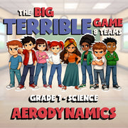 Aerodynamics BIG TERRIBLE GAME - No Prep Grade 7 Science Review Activity