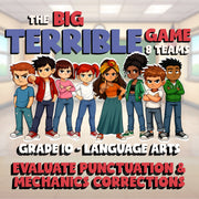 Evaluate Punctuation & Mechanics Corrections BIG TERRIBLE GAME - Grade 10 ELA