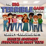 Analyze Argument Structure in Short Texts BIG TERRIBLE GAME - Grade 9 ELA Review