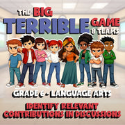 Identify Relevant Contributions in Discussions BIG TERRIBLE GAME - Grade 6 ELA