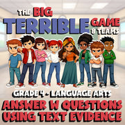 Answer W Questions Using Text Evidence BIG TERRIBLE GAME - Grade 4 ELA Review