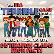 Distinguish Claims from Facts BIG TERRIBLE GAME - No Prep Grade 9 ELA Review