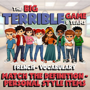 Match the Definition - Personal Style Items BIG TERRIBLE GAME - French Exercise