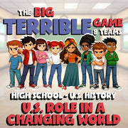 U.S. Role in a Changing World BIG TERRIBLE GAME - No Prep U.S. History Review