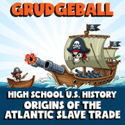 Origins of the Atlantic Slave Trade GRUDGEBALL U.S. History Game - No Prep