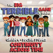 Continuity Across Time BIG TERRIBLE GAME - No Prep Grade 6 Socials Review
