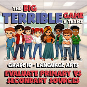 Evaluate Primary vs Secondary Sources BIG TERRIBLE GAME - Grade 10 ELA Review