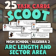 Arc Length and Sector Area SCOOT TASK CARDS Math Game - No Prep Algebra 2 Review