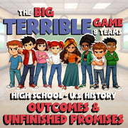 Outcomes & Unfinished Promises BIG TERRIBLE GAME - No Prep U.S. History Review