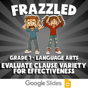 Evaluate Clause Variety for Effectiveness FRAZZLED ELA Game - No Prep Grade 7