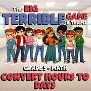 Convert Hours to Days BIG TERRIBLE GAME - No Prep Grade 5 Math Review Activity