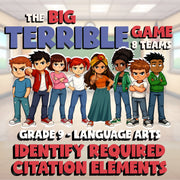 Identify Required Citation Elements BIG TERRIBLE GAME - Grade 9 ELA Review