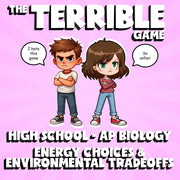 Energy Choices & Environmental Tradeoffs THE TERRIBLE GAME - AP Biology Review