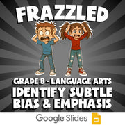 Identify Subtle Bias & Emphasis FRAZZLED ELA Game - No Prep Grade 8 Review