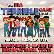 Arguments & Claims in Informational Texts BIG TERRIBLE GAME - Grade 6 ELA Review