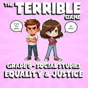 Equality & Justice THE TERRIBLE GAME - No Prep Grade 8 Socials Review Activity