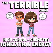 Ionization Energy THE TERRIBLE GAME - No Prep Chemistry Science Review Activity
