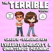 Evaluate Ambiguity & Unintended Meaning THE TERRIBLE GAME - Grade 10 ELA Review