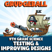 Testing & Improving Designs GRUDGEBALL Science Game - No Prep Grade 9 Review