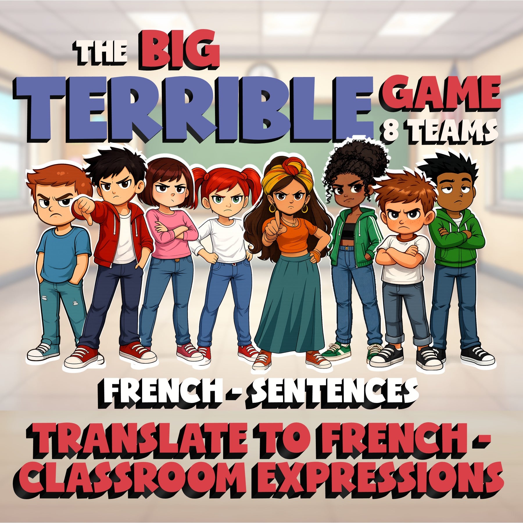Translate to French - Classroom Expressions BIG TERRIBLE GAME - French Exercise