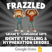 Identify Spelling & Hyphenation Errors FRAZZLED ELA Game - No Prep Grade 9