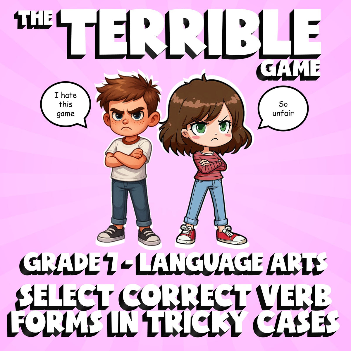 Select Correct Verb Forms in Tricky Cases THE TERRIBLE GAME - Grade 7 ELA Review