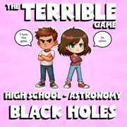 Black Holes THE TERRIBLE GAME - No Prep Astronomy Science Review Activity