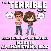 Wars in Afghanistan & Iraq THE TERRIBLE GAME - No Prep U.S. History Review