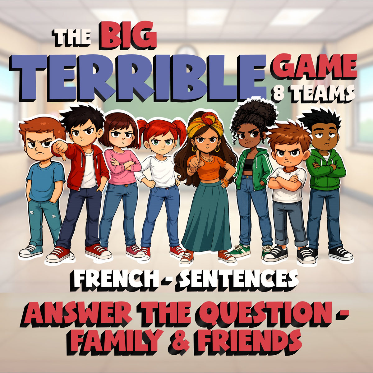 Answer the Question - Family & Friends BIG TERRIBLE GAME - French Exercise