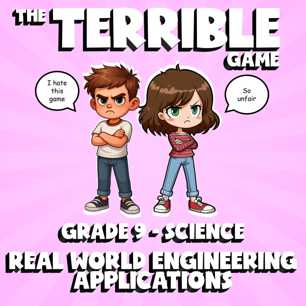 Real World Engineering Applications THE TERRIBLE GAME - Grade 9 Science Review
