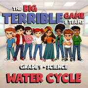 Water Cycle BIG TERRIBLE GAME - No Prep Grade 9 Science Review Activity
