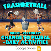 Change to Plural - Daily Activities TRASHKETBALL French Game - No Prep Exercise