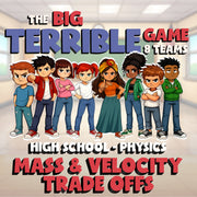 Mass & Velocity Trade Offs BIG TERRIBLE GAME - No Prep Physics Science Review